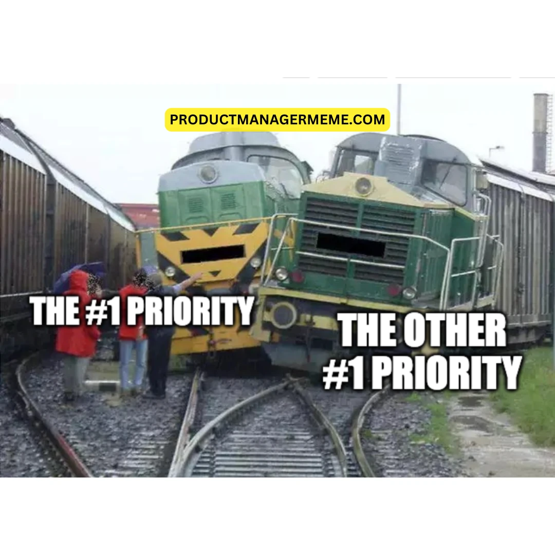 #1 Priority - Product Manager Memes