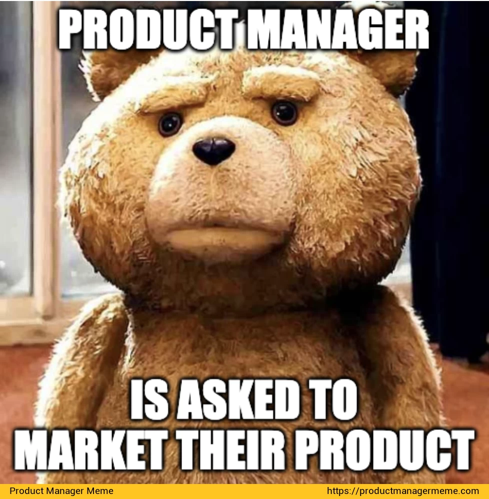 Product Manager and Marketing - Product Manager Memes