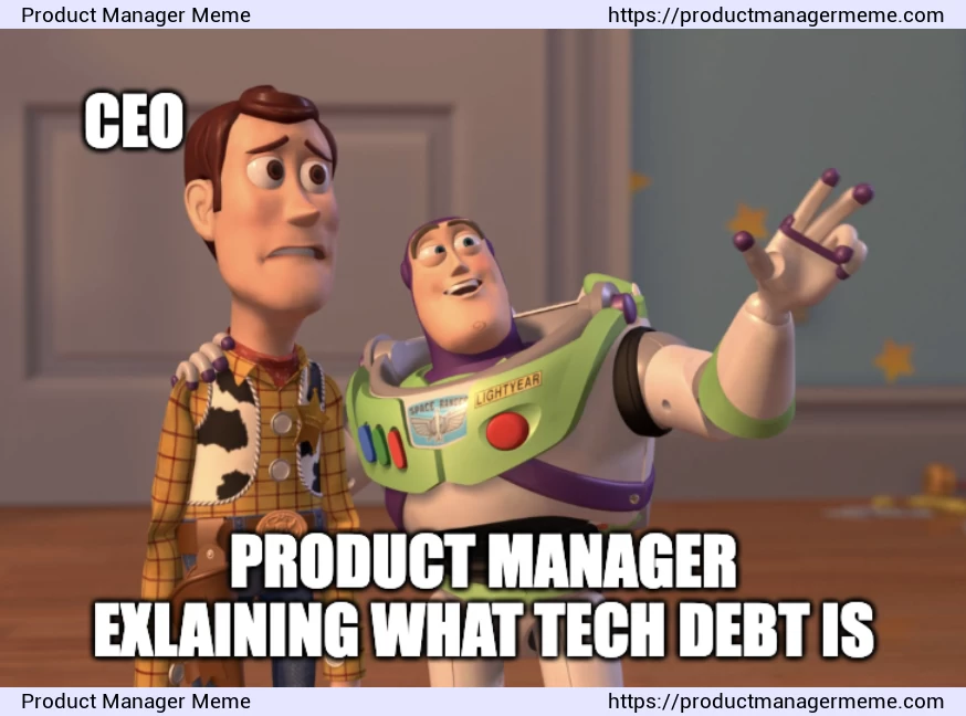 Product Manager explaining to the CEO what technical debt is - Product Manager Memes