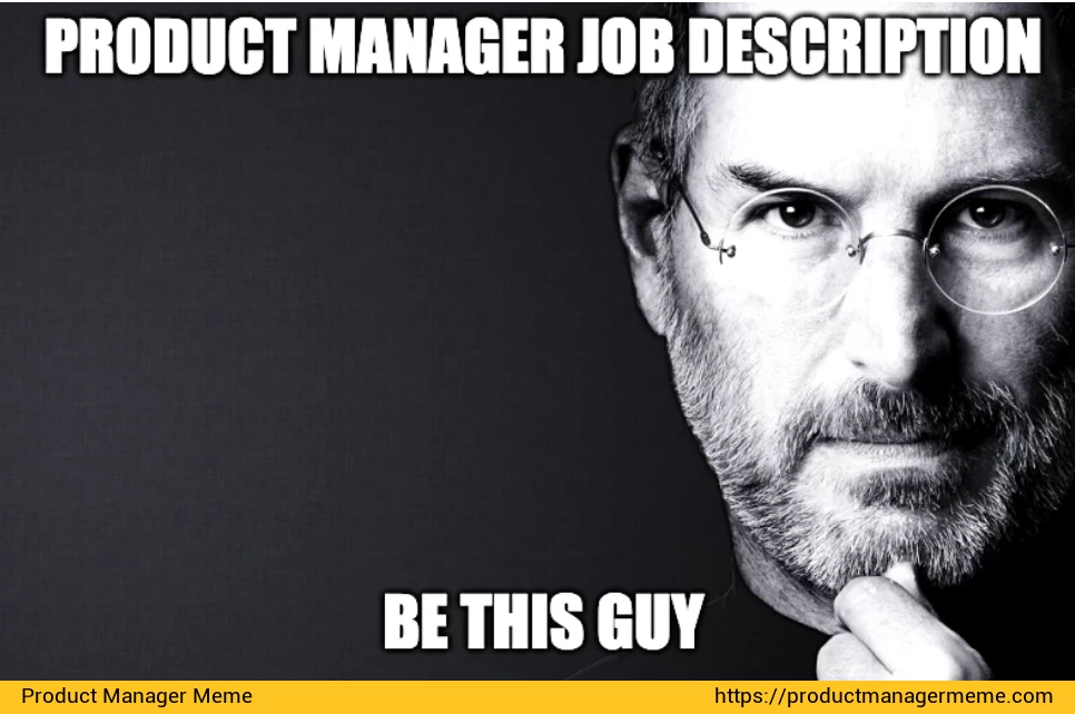 Product Manager Job Description - Product Manager Memes
