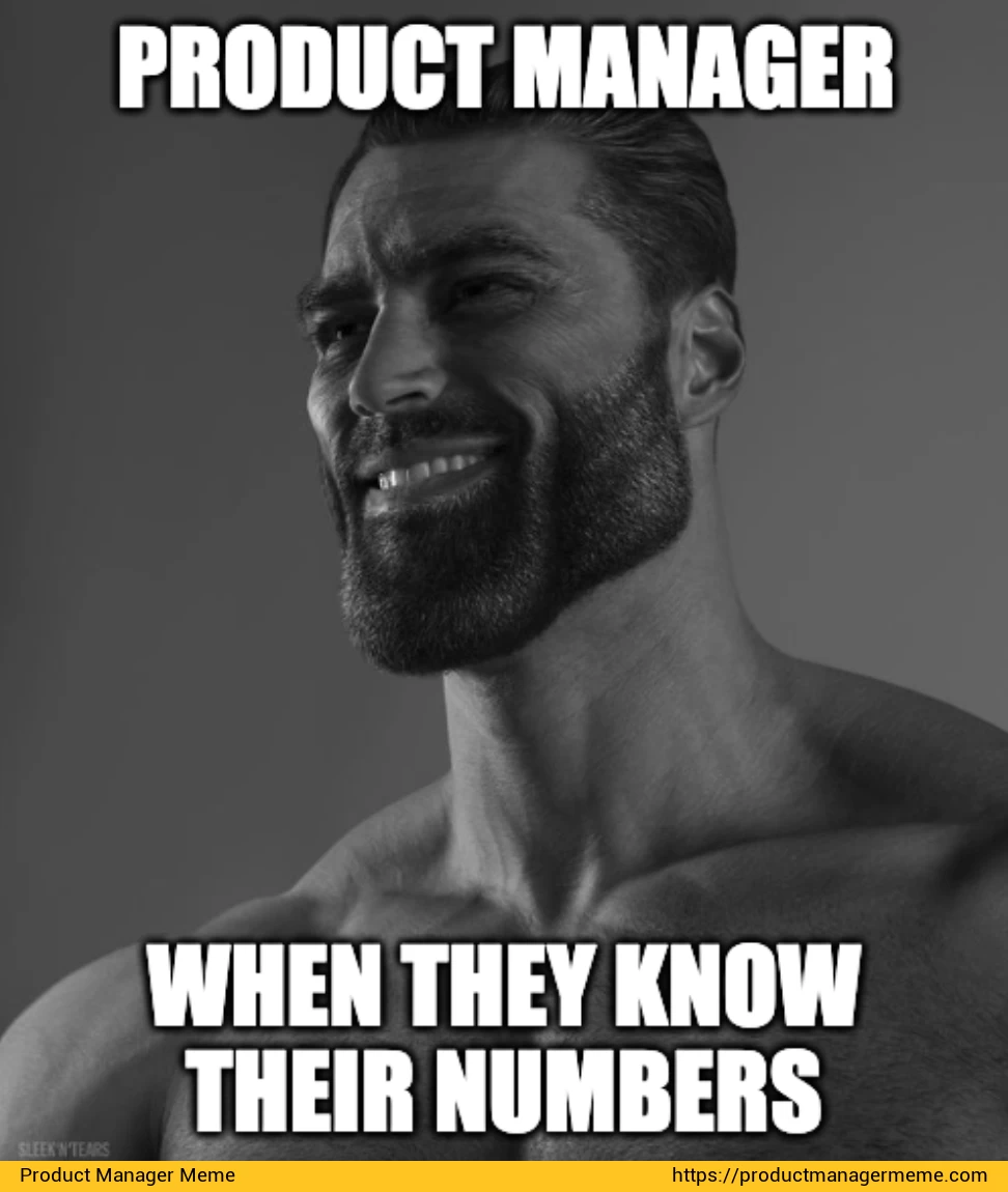 Product Manager When They Know Their Numbers - Product Manager Memes