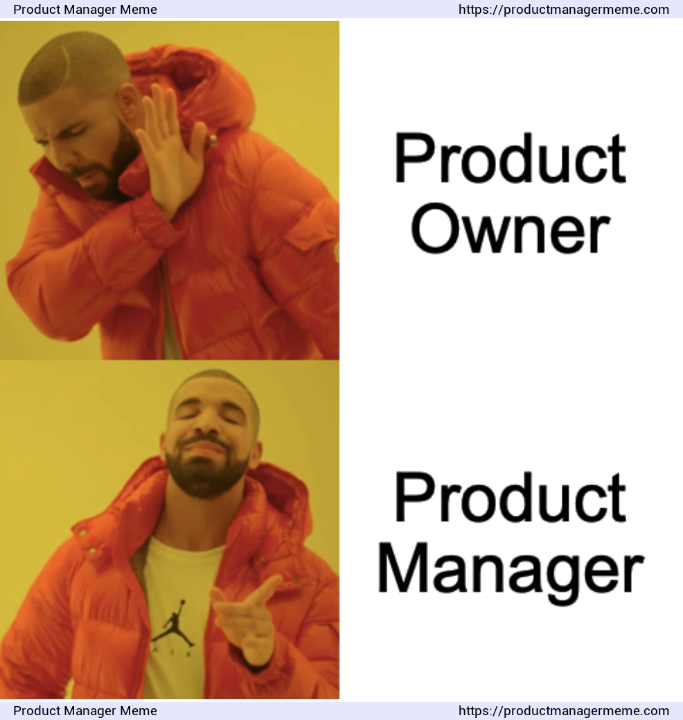 Product Owner vs Product Manager - Product Manager Memes