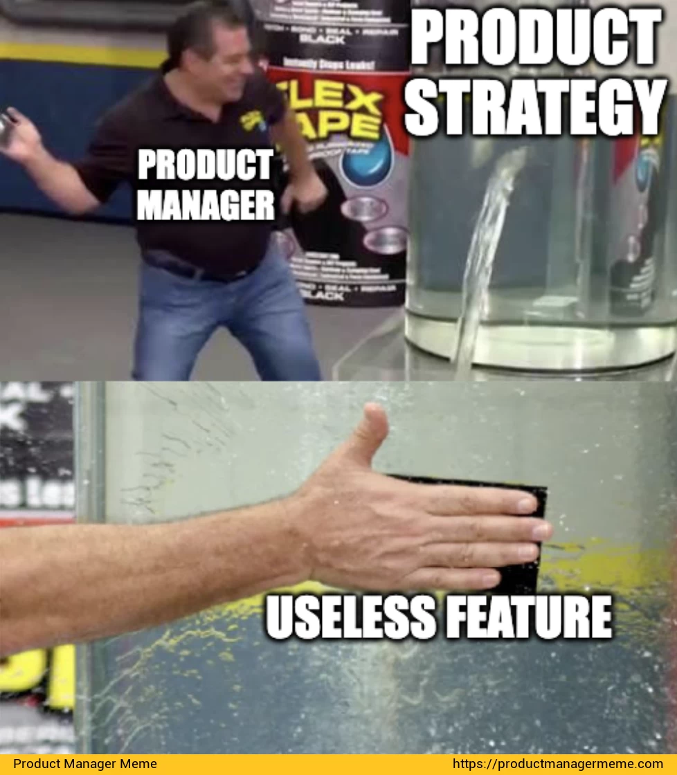 Product Strategy & Useless Features - Product Manager Memes