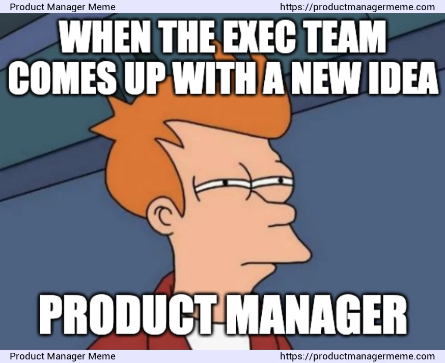 Product Manager Meme Product Manager Meme