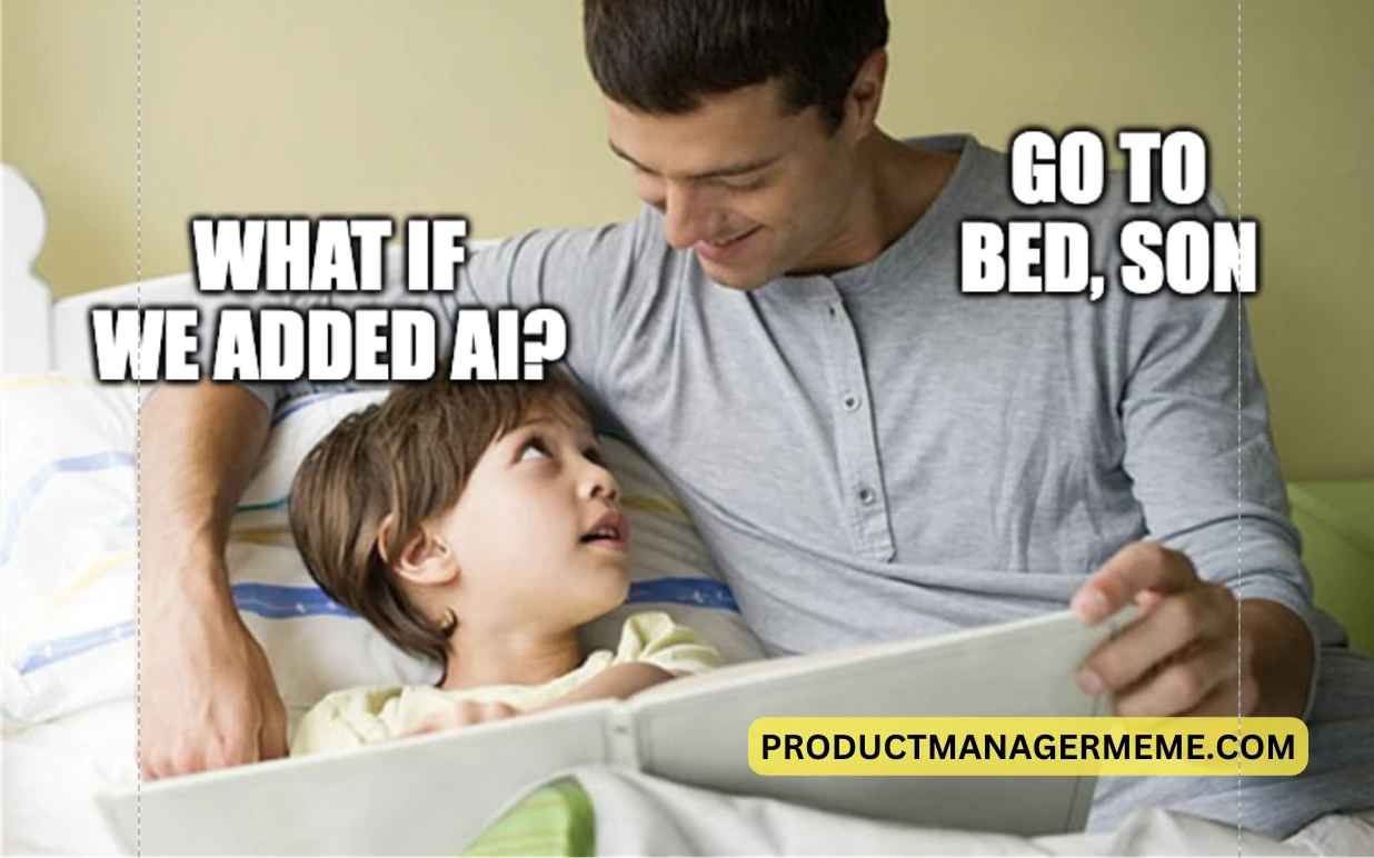 What if We Added AI? - Product Manager Memes