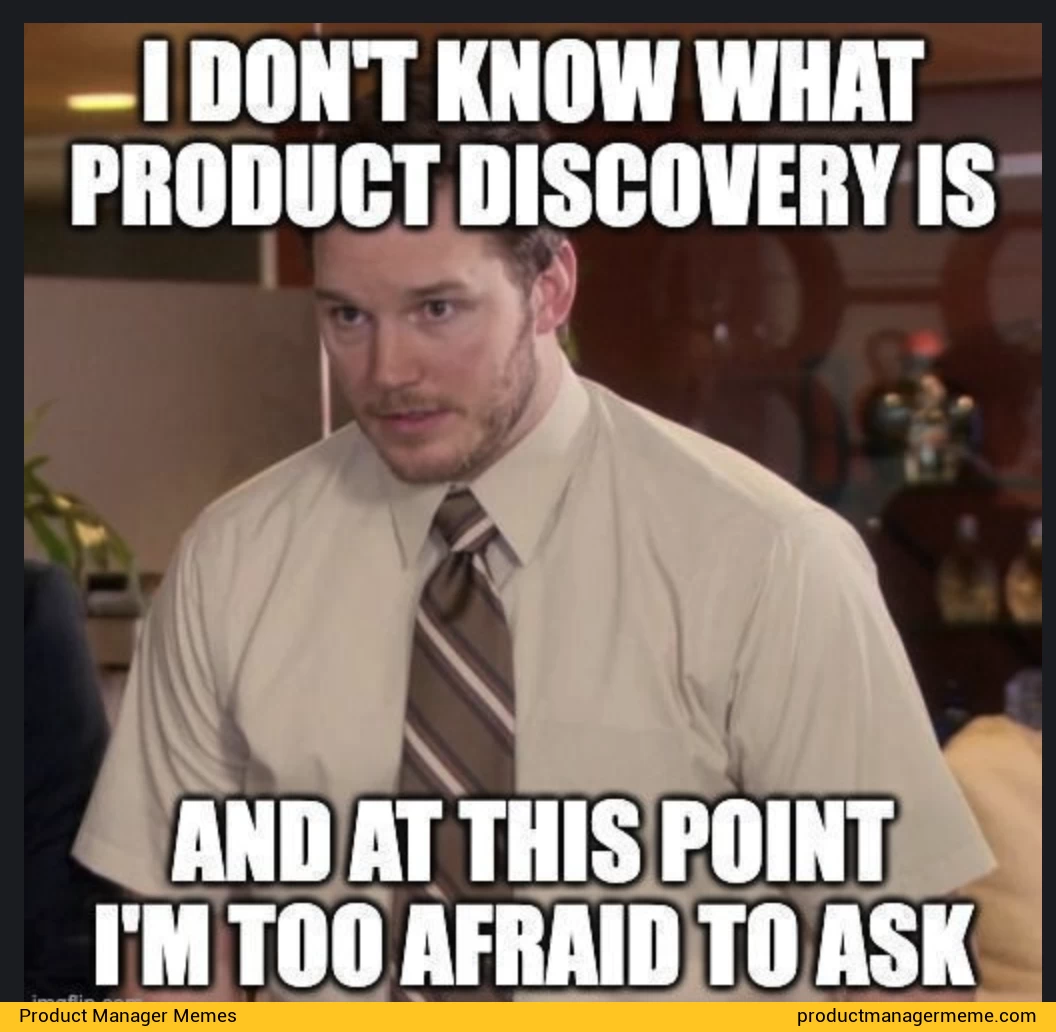 What Is Product Discovery Product Manager Memes